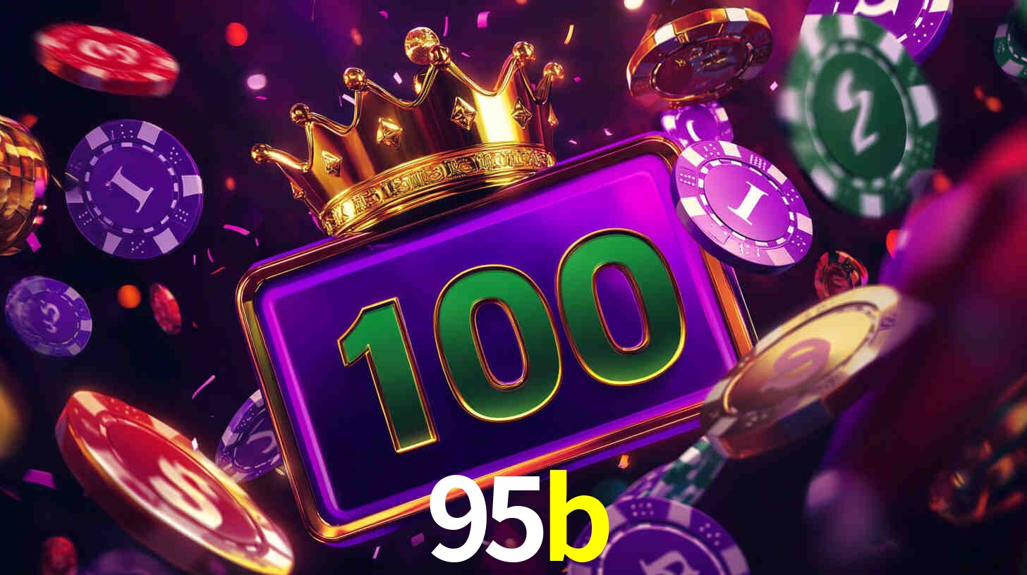 Ofertas Imperdíveis na 95b: Promoções e Bônus Que Valem a Pena